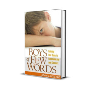 Boys of Few Words - Raising Our Sons to Communicate and Connect