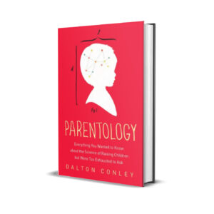 Parentology - Everything You Wanted to Know about the Science of Raising Children but Were Too Exhausted to Ask