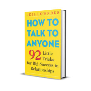 How to Talk to Anyone - 92 Little Tricks for Big Success in Relationships (Leil Lowndes)